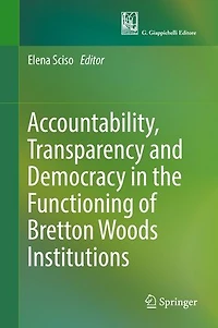 Accountability, Transparency and Democracy the Functioning of Bretton Woods Institutions