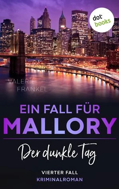 Der dunkle Tag: Ein Fall für Wanda Mallory 4: Ein New-York-Krimi für Noir- und Hard-Boiled-Fans: »Move over, Marlowe!«