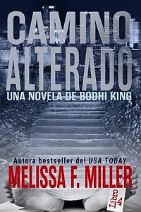 Camino Alterado: Una Novela de Bodhi King, #4