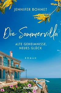Die Sommervilla. Alte Geheimnisse, neues Glück: Roman | Ein wunderschöner Sommerroman über Familie, Liebe und Neuanfänge an der Côte d'Azur