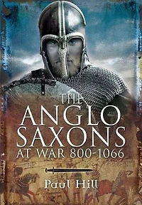The Anglo-Saxons at War, 800–1066