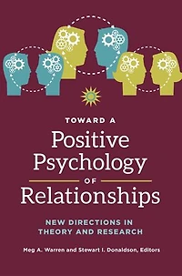 Toward a Positive Psychology of Relationships: New Directions Theory and Research