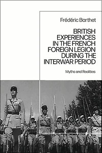 British Experiences the French Foreign Legion during Interwar Period: Myths and Realities