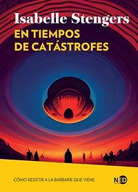 En tiempos de catástrofes: Cómo resistir a la barbarie que viene