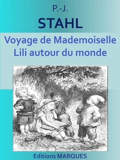 Voyage de Mademoiselle Lili autour du monde: Texte intégral