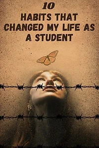 10 Habits That Changed My Life as a Student: Self-Development Book, #1