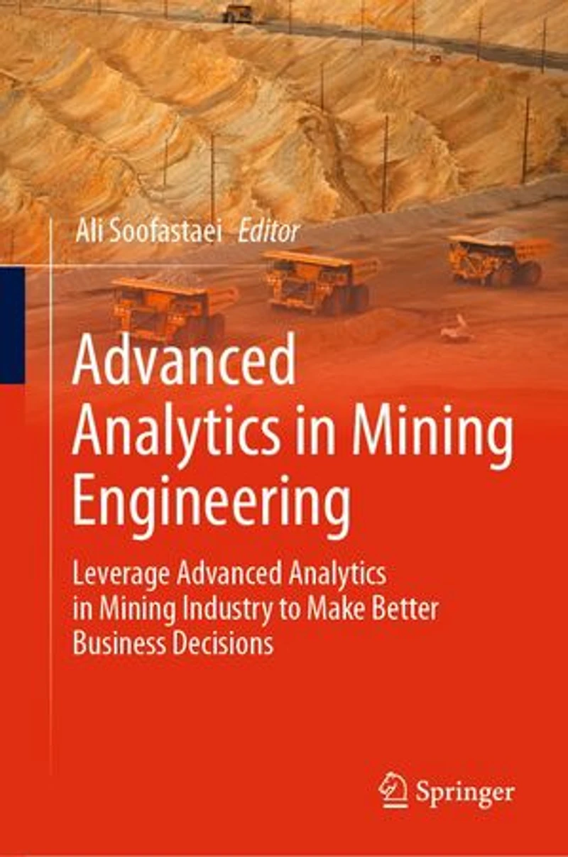 Advanced Analytics Mining Engineering: Leverage Industry to Make Better Business Decisio: Decisions