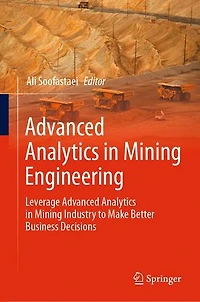 Advanced Analytics Mining Engineering: Leverage Industry to Make Better Business Decisio: Decisions