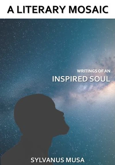 A LITERARY MOSAIC: Writings of an Inspired Soul