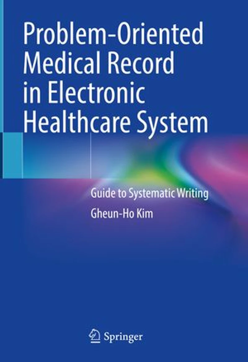 Problem-Oriented Medical Record Electronic Healthcare System: Guide to Systematic Writing