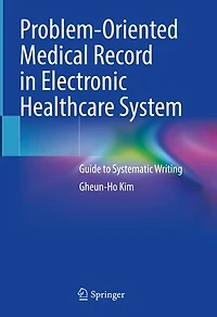 Problem-Oriented Medical Record Electronic Healthcare System: Guide to Systematic Writing