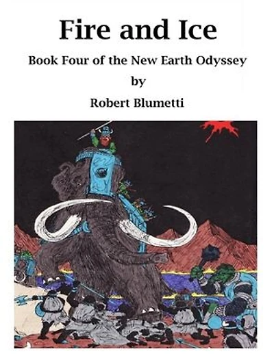 Fire and Ice Book Four of the New Earth Odyssey