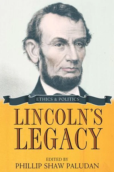 Lincoln's Legacy: Ethics and Politics