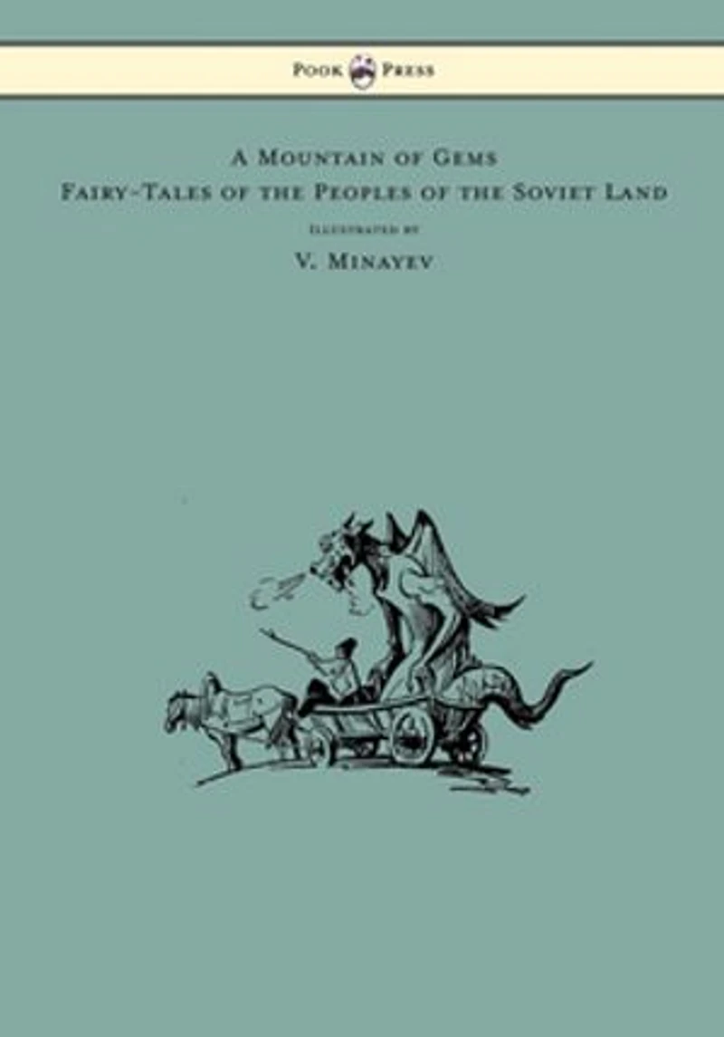A Mountain of Gems - Fairy-Tales the Peoples Soviet Land Illustrated by V. Minayev