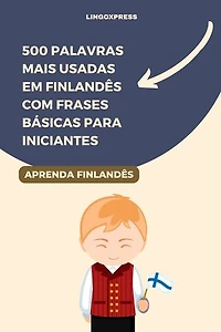 500 Palavras Mais Usadas em Finlandês com Frases Básicas para Iniciantes