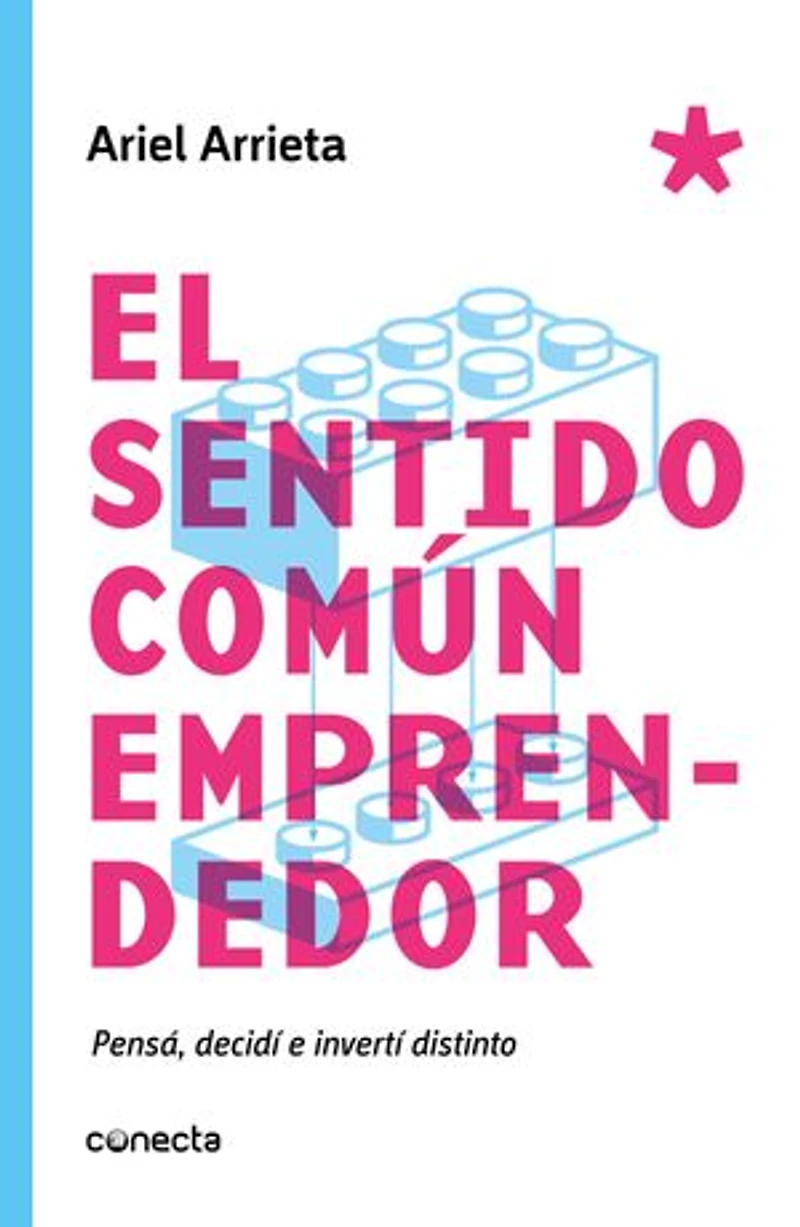 El sentido común emprendedor: Pensá, decidí e invertí distinto