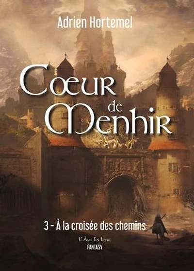 À la croisée des chemins: Coeur de Menhir T3