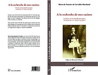 A la recherche de mes racines: L'histoire d'une famille portugaise de la fin du XVIe siècle à nos jours