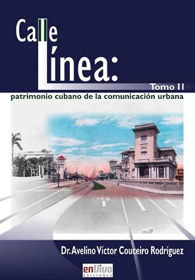 Calle línea: patrimonio cubano de la comunicación urbana. Tomo II: RUTH Casa Editorial