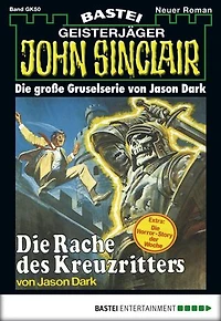 John Sinclair Gespensterkrimi - Folge 50: Die Rache des Kreuzritters