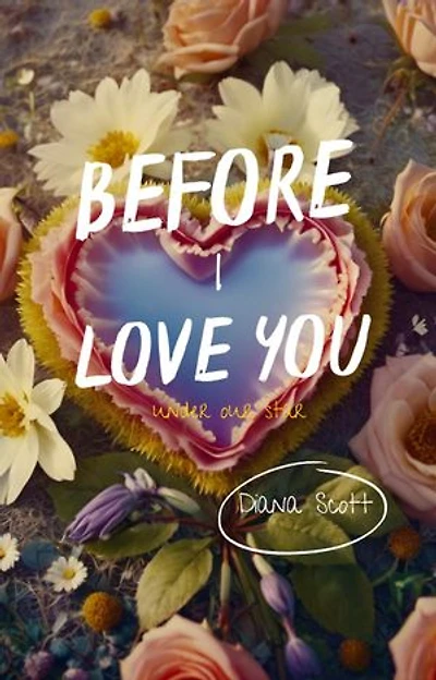 Before I Love You: under our star, #2