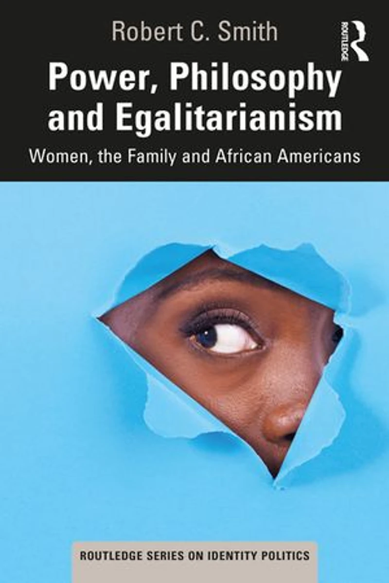 Power, Philosophy And Egalitarianism: Women, The Family African Americans