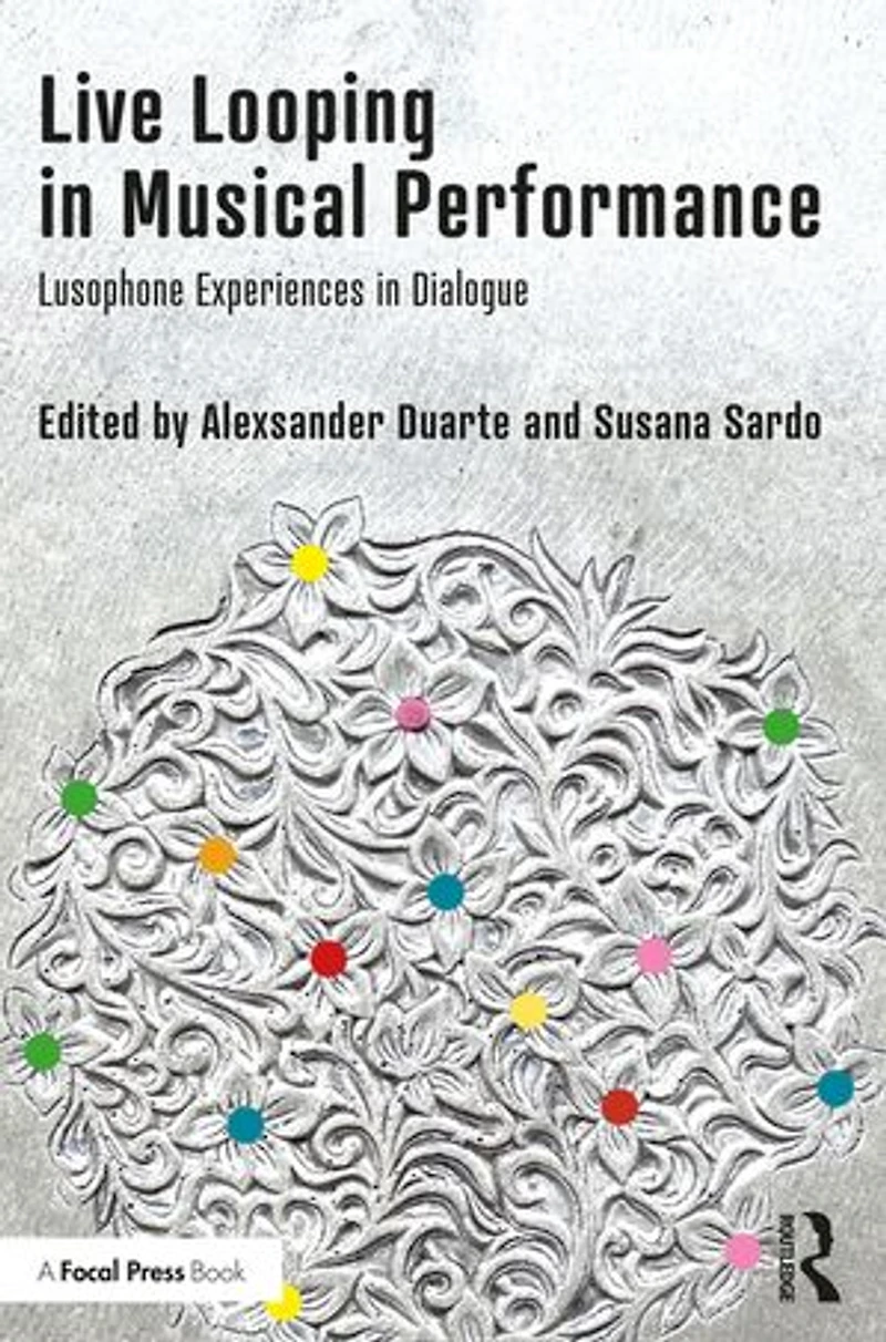 Live Looping Musical Performance: Lusophone Experiences Dialogue