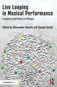 Live Looping Musical Performance: Lusophone Experiences Dialogue