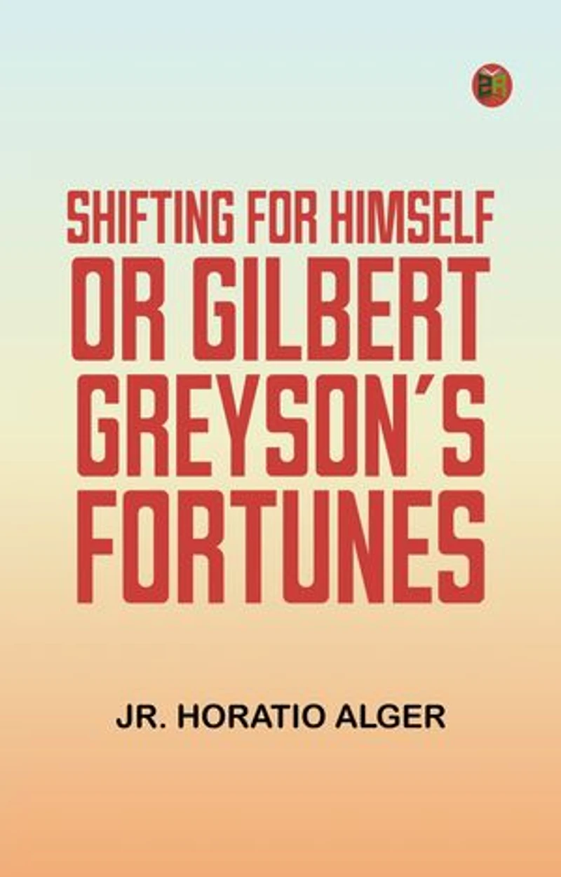 Shifting For Himself or Gilbert Greyson's Fortunes