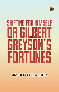 Shifting For Himself or Gilbert Greyson's Fortunes