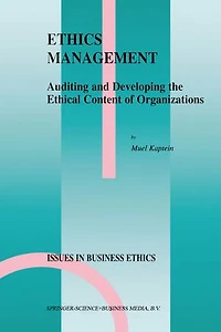 Ethics Management: Auditing And Developing The Ethical Content Of Organizations