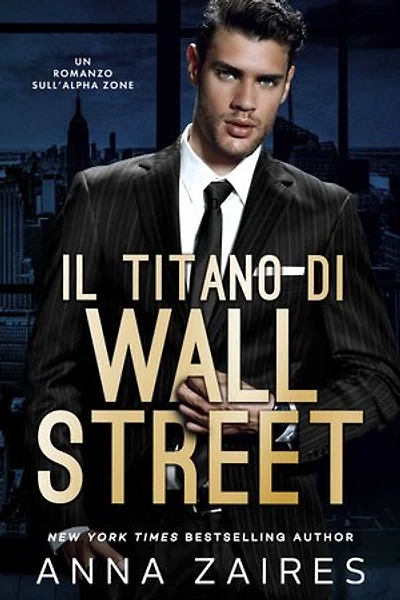 Il Titano di Wall Street: Un Romanzo sull’Alpha Zone
