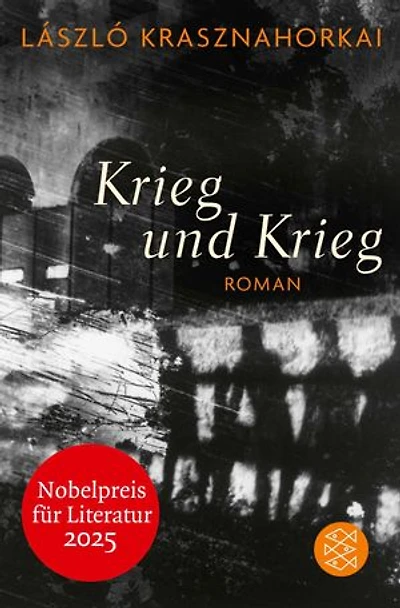 Krieg und Krieg: Roman | Nobelpreis für Literatur 2025