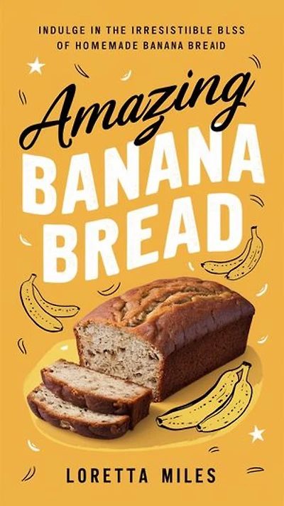 AMAZING BANANA BREAD: Indulge in the Irresistible Bliss of Homemade Banana Bread