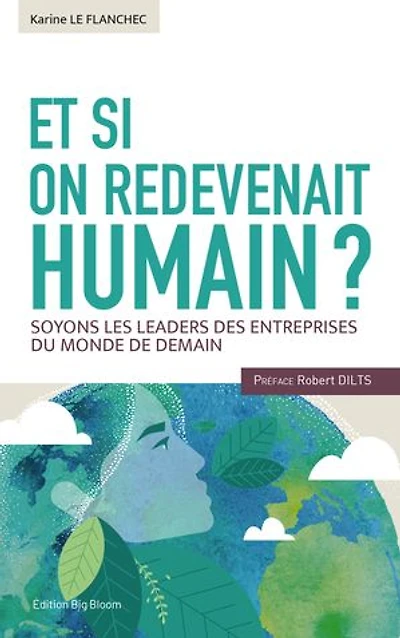 Et si on redevenait humain ?: Soyons les leaders des entreprises du monde de demain