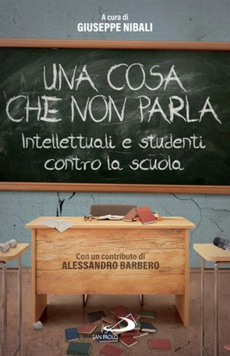 Una cosa che non parla: Intellettuali e studenti contro la scuola