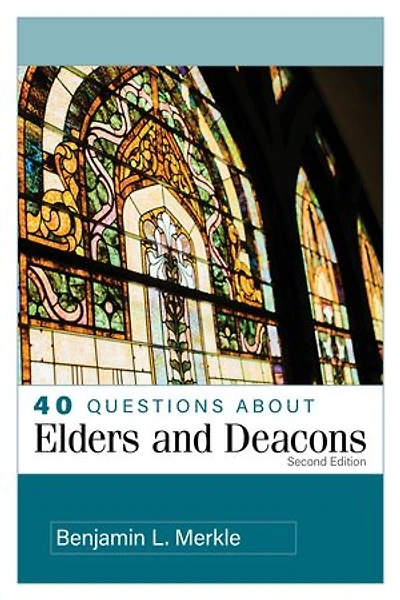 40 Questions About Elders/Deacons 2nd