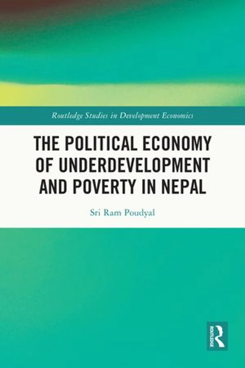 The Political Economy of Underdevelopment and Poverty Nepal