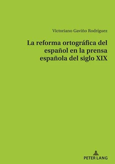 la reforma ortográfica del español en prensa española siglo XIX
