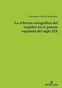 la reforma ortográfica del español en prensa española siglo XIX