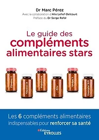 Le guide des compléments alimentaires stars: vitamine C, D, magnésium, zinc, oméga-3 et coenzyme Q10