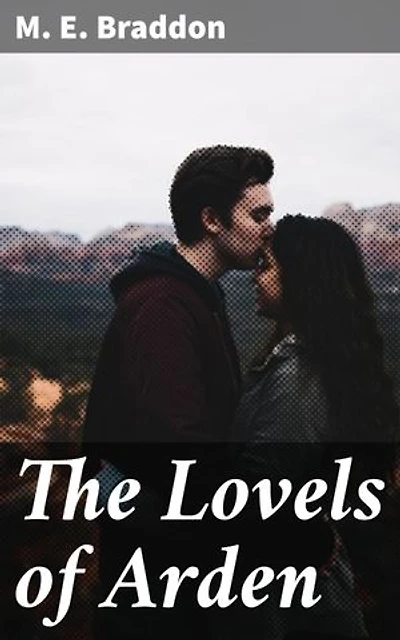 The Lovels of Arden: A Tale of Love, Betrayal, and Redemption in the English Countryside