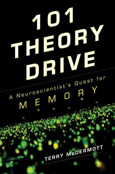 101 Theory Drive: The Discovery Of Memory