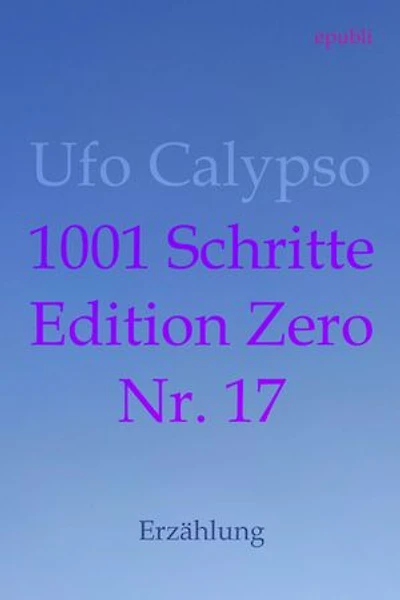 1001 Schritte - Edition Zero - Nr. 17: 1001 Schritte - Edition Zero - Nr. 17