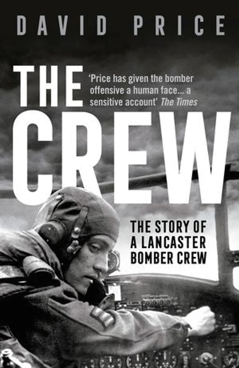 The Crew: Story of a Lancaster Bomber Crew