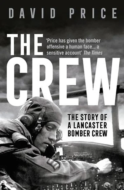 The Crew: Story of a Lancaster Bomber Crew