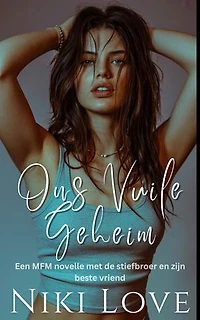 Ons Vuile Geheim: Een MFM novelle met de stiefbroer en zijn beste vriend