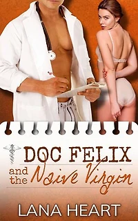 Doc Felix and the Naive Virgin: Doc Felix's Naughty Practice, #1