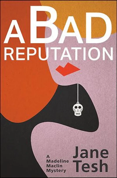 A Bad Reputation: Madeline Maclin Mystery