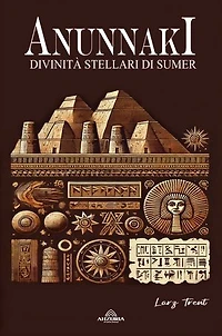 Anunnaki: Divinità Stellari di Sumer